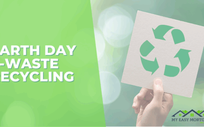 Earth Day E-Waste Recycling with My Easy Mortgage